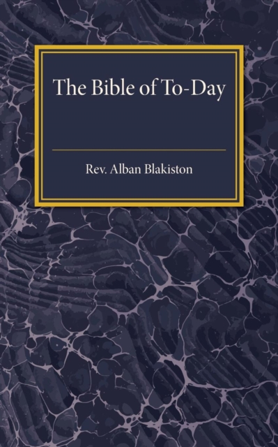 The Bible of To-day, Paperback / softback Book