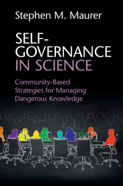 Self-Governance in Science : Community-Based Strategies for Managing Dangerous Knowledge, Paperback / softback Book