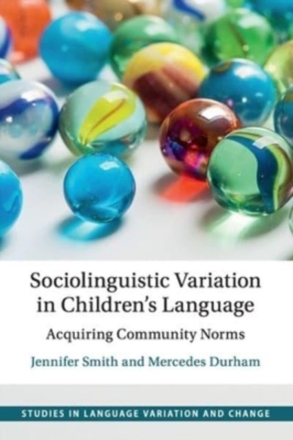 Sociolinguistic Variation in Children's Language : Acquiring Community Norms, Paperback / softback Book