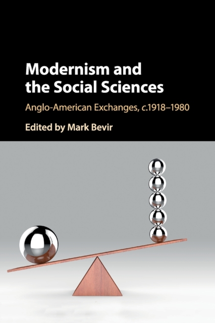 Modernism and the Social Sciences : Anglo-American Exchanges, c.1918-1980, Paperback / softback Book