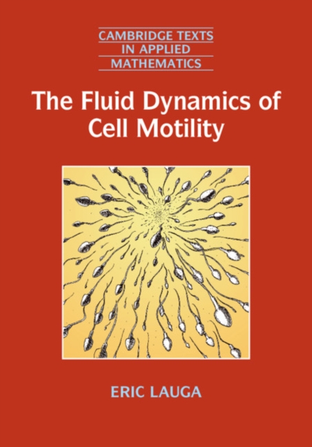 The Fluid Dynamics of Cell Motility, Paperback / softback Book