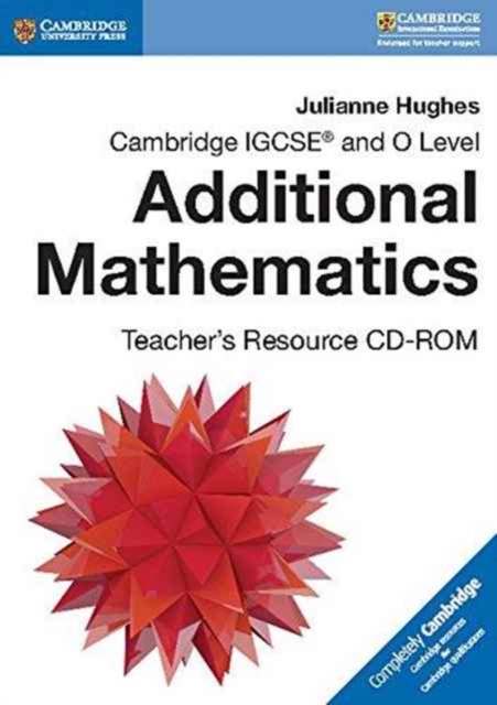 Cambridge IGCSE® and O Level Additional Mathematics Teacher's Resource CD-ROM, CD-ROM Book