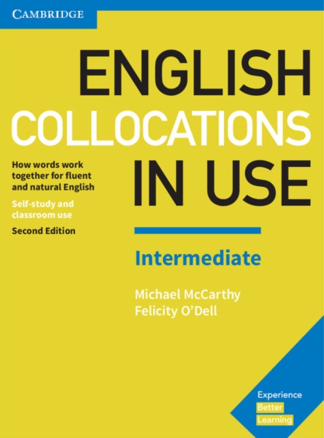 English Collocations in Use Intermediate Book with Answers : How Words Work Together for Fluent and Natural English, Paperback / softback Book