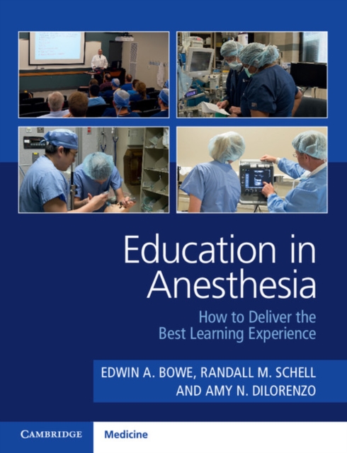 Education in Anesthesia : How to Deliver the Best Learning Experience, Paperback / softback Book