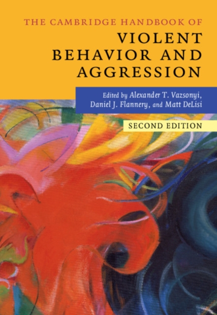 The Cambridge Handbook of Violent Behavior and Aggression, Paperback / softback Book