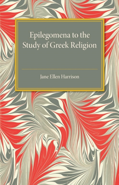 Epilegomena to the Study of Greek Religion, Paperback / softback Book