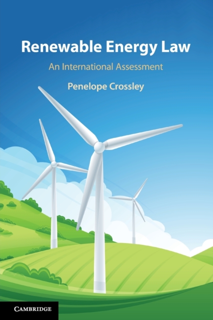 Renewable Energy Law : An International Assessment, Paperback / softback Book