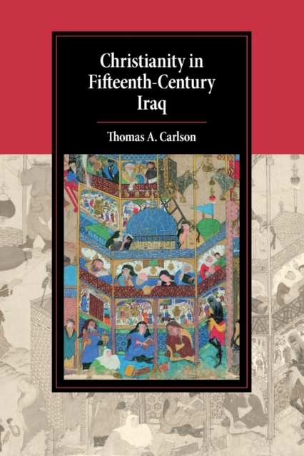 Christianity in Fifteenth-Century Iraq, Paperback / softback Book