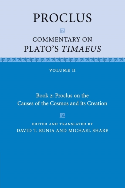 Proclus: Commentary on Plato's Timaeus: Volume 2, Book 2: Proclus on the Causes of the Cosmos and its Creation, Paperback / softback Book