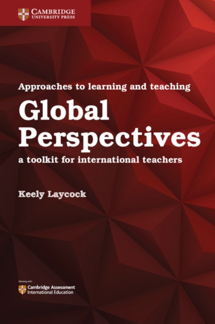 Approaches to Learning and Teaching Global Perspectives : A Toolkit for International Teachers, Paperback / softback Book