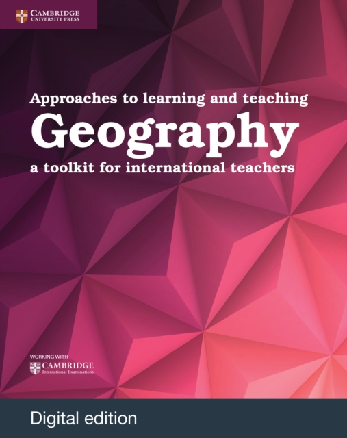 Approaches to Learning and Teaching Geography Digital Edition : A Toolkit for International Teachers, EPUB eBook