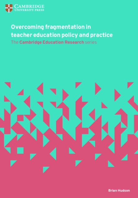Overcoming Fragmentation in Teacher Education Policy and Practice, Paperback / softback Book