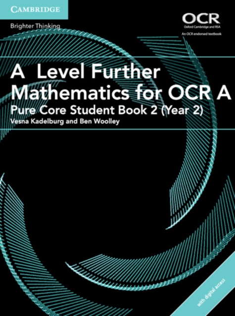 A Level Further Mathematics for OCR A Pure Core Student Book 2 (Year 2) with Digital Access (2 Years), Mixed media product Book