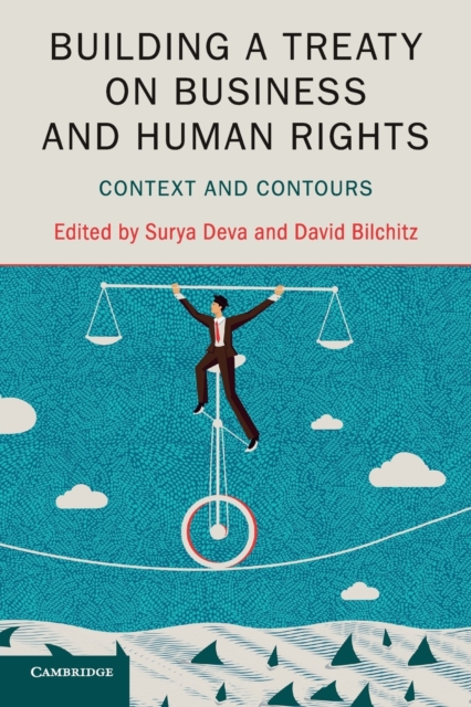 Building a Treaty on Business and Human Rights : Context and Contours, Paperback / softback Book