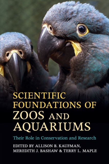 Scientific Foundations of Zoos and Aquariums : Their Role in Conservation and Research, Paperback / softback Book