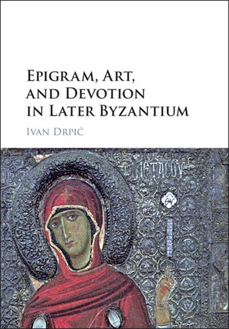 Epigram, Art, and Devotion in Later Byzantium, EPUB eBook