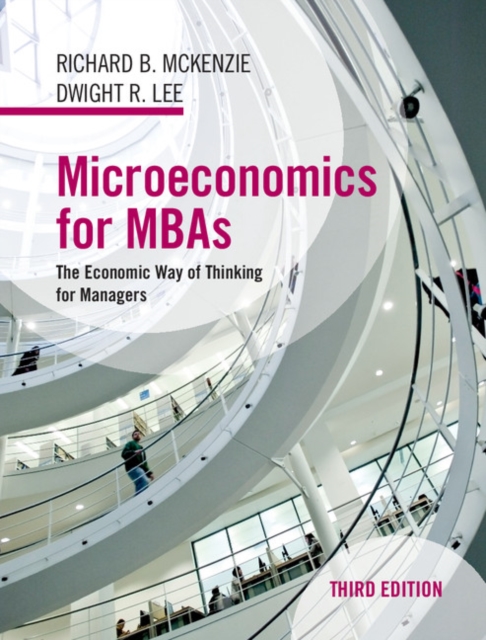 Microeconomics for MBAs : The Economic Way of Thinking for Managers, PDF eBook