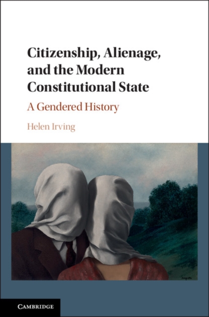 Citizenship, Alienage, and the Modern Constitutional State : A Gendered History, EPUB eBook