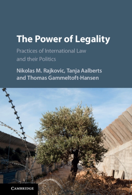 Power of Legality : Practices of International Law and their Politics, EPUB eBook