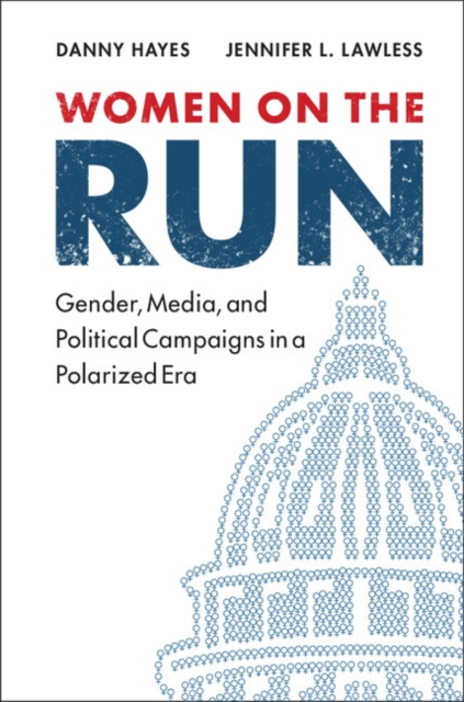 Women on the Run : Gender, Media, and Political Campaigns in a Polarized Era, EPUB eBook