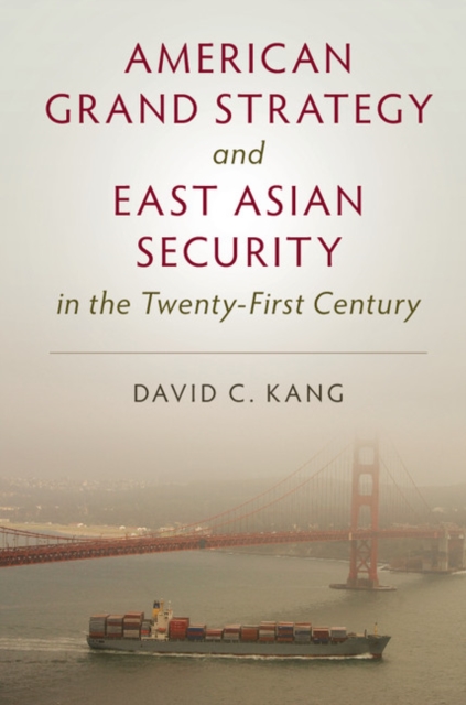 American Grand Strategy and East Asian Security in the Twenty-First  Century, PDF eBook