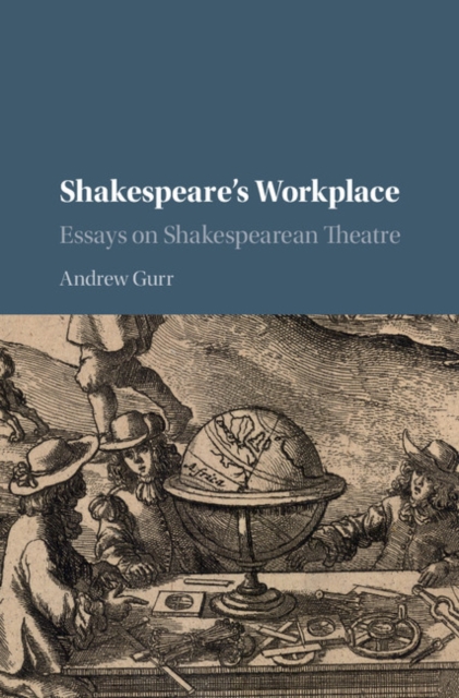 Shakespeare's Workplace : Essays on Shakespearean Theatre, EPUB eBook