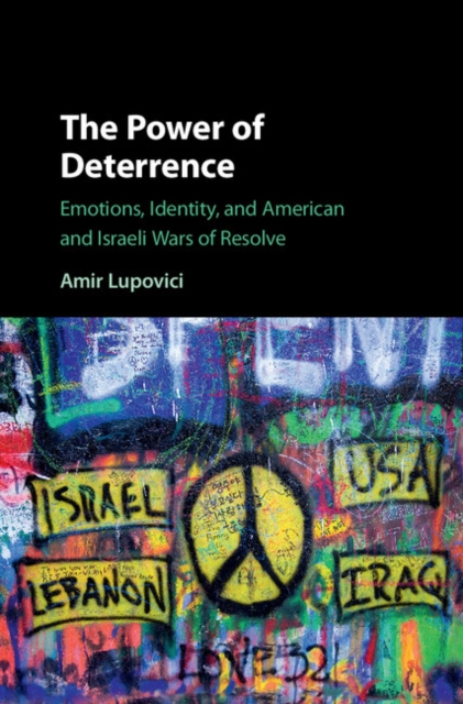 Power of Deterrence : Emotions, Identity, and American and Israeli Wars of Resolve, PDF eBook