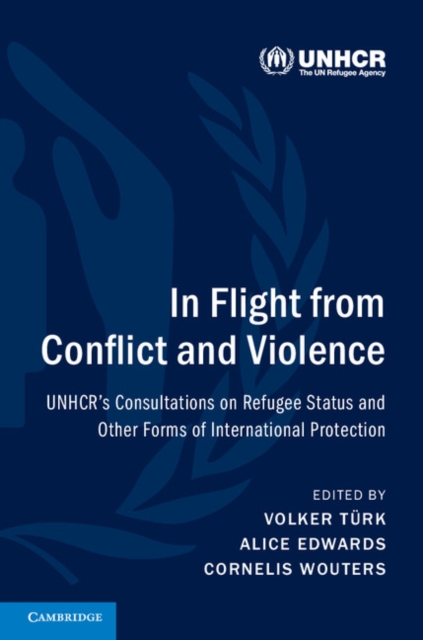In Flight from Conflict and Violence : UNHCR's Consultations on Refugee Status and Other Forms of International Protection, PDF eBook