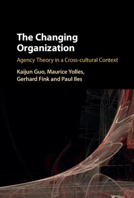 Changing Organization : Agency Theory in a Cross-Cultural Context, EPUB eBook