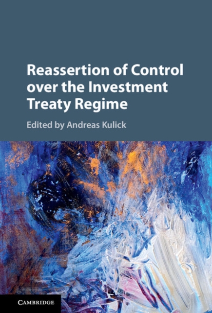 Reassertion of Control over the Investment Treaty Regime, PDF eBook