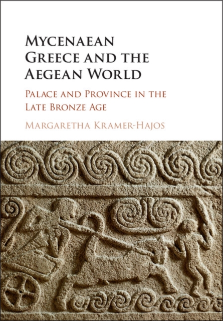 Mycenaean Greece and the Aegean World : Palace and Province in the Late Bronze Age, PDF eBook