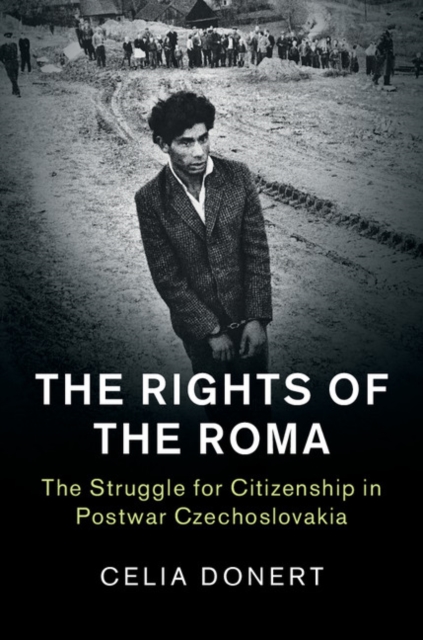 Rights of the Roma : The Struggle for Citizenship in Postwar Czechoslovakia, EPUB eBook