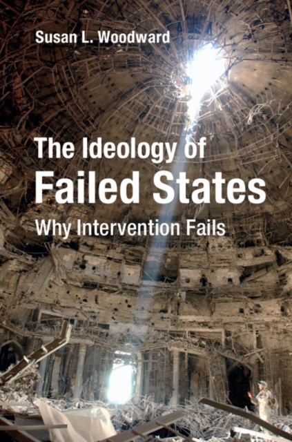 Ideology of Failed States : Why Intervention Fails, EPUB eBook