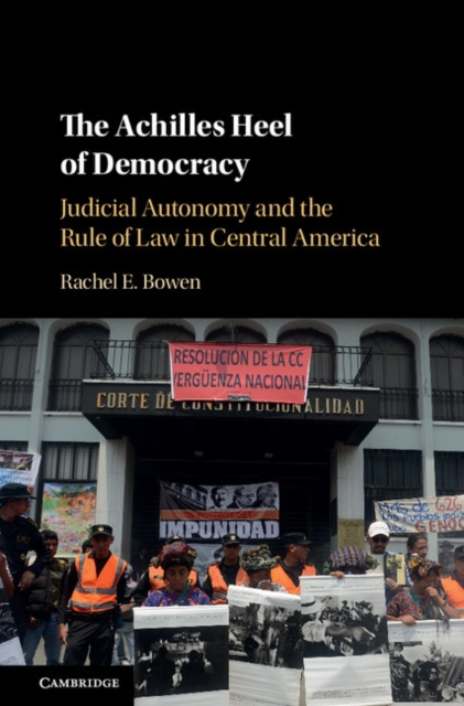 Achilles Heel of Democracy : Judicial Autonomy and the Rule of Law in Central America, PDF eBook