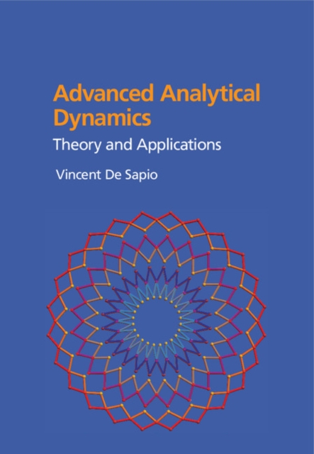 Advanced Analytical Dynamics : Theory and Applications, PDF eBook