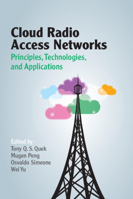 Cloud Radio Access Networks : Principles, Technologies, and Applications, EPUB eBook