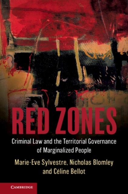 Red Zones : Criminal Law and the Territorial Governance of Marginalized People, PDF eBook
