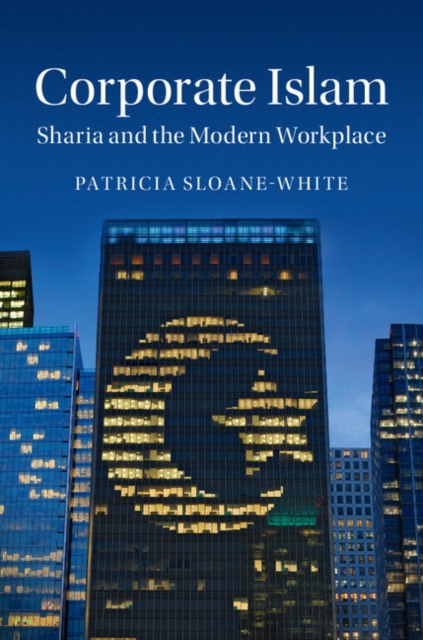 Corporate Islam : Sharia and the Modern Workplace, PDF eBook