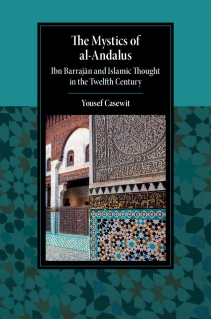 Mystics of al-Andalus : Ibn Barrajan and Islamic Thought in the Twelfth Century, EPUB eBook