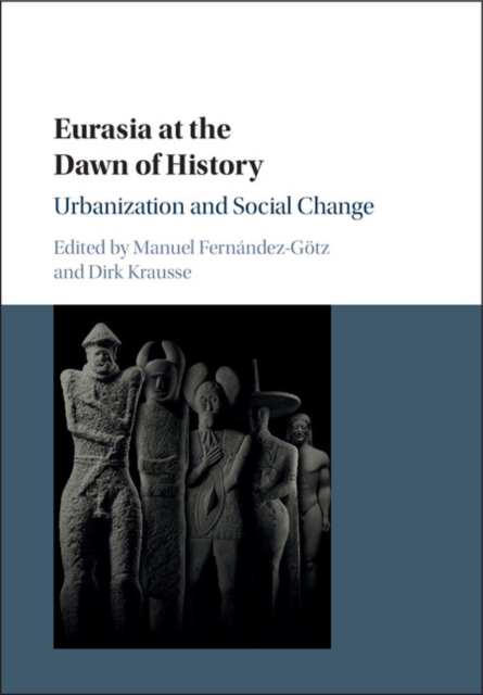 Eurasia at the Dawn of History : Urbanization and Social Change, PDF eBook