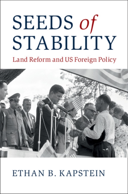 Seeds of Stability : Land Reform and US Foreign Policy, PDF eBook