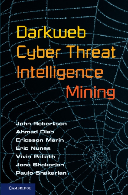 Darkweb Cyber Threat Intelligence Mining, PDF eBook