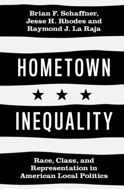 Hometown Inequality : Race, Class, and Representation in American Local Politics, PDF eBook