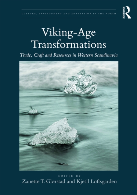 Viking-Age Transformations : Trade, Craft and Resources in Western Scandinavia, EPUB eBook