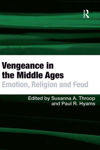Vengeance in the Middle Ages : Emotion, Religion and Feud, PDF eBook