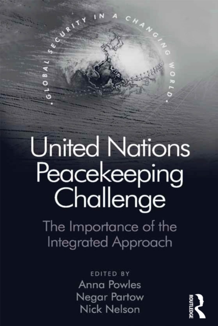 United Nations Peacekeeping Challenge : The Importance of the Integrated Approach, EPUB eBook