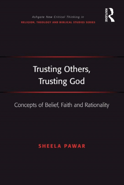 Trusting Others, Trusting God : Concepts of Belief, Faith and Rationality, PDF eBook