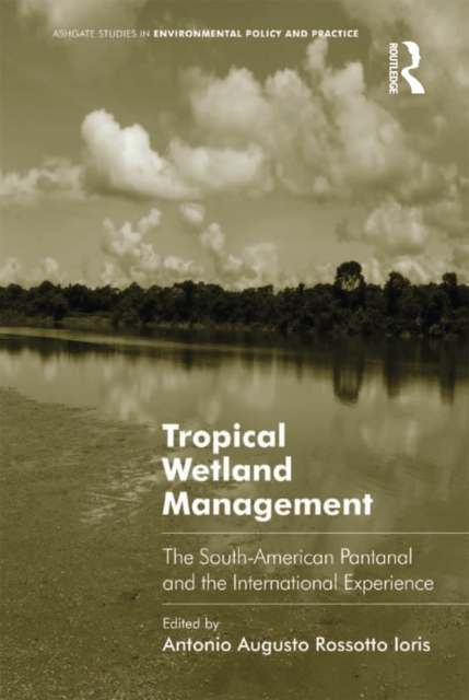 Tropical Wetland Management : The South-American Pantanal and the International Experience, EPUB eBook