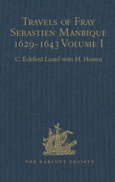 Travels of Fray Sebastien Manrique 1629-1643 : A Translation of the Itinerario de las Missiones Orientales. Volume I: Arakan, EPUB eBook