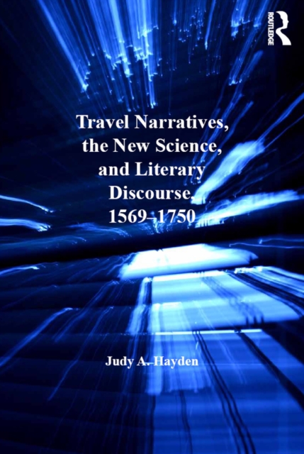 Travel Narratives, the New Science, and Literary Discourse, 1569-1750, EPUB eBook